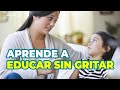 EDUCAR SIN GRITAR TE SERÁ SENCILLO SI INCORPORAS ESTOS 2 PRINCIPIOS