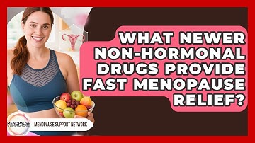 What Newer Non-hormonal Drugs Provide Fast Menopause Relief? - Menopause Support Network
