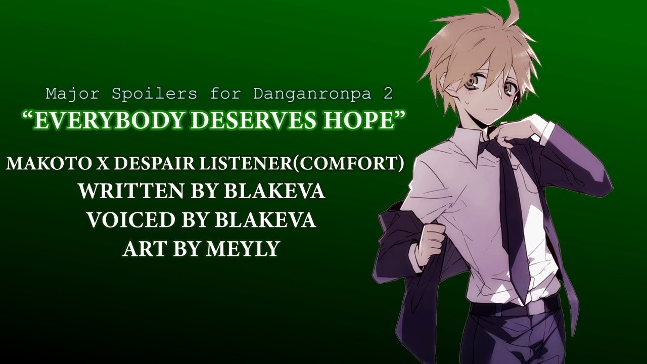 (Comfort Audio) "Everybody Deserves Hope" - Makoto Naegi X Listener