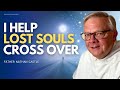 Helping LOST SOULS Cross Over: Sudden & Violent Deaths, Angels & Afterlife with Father Nathan Castle