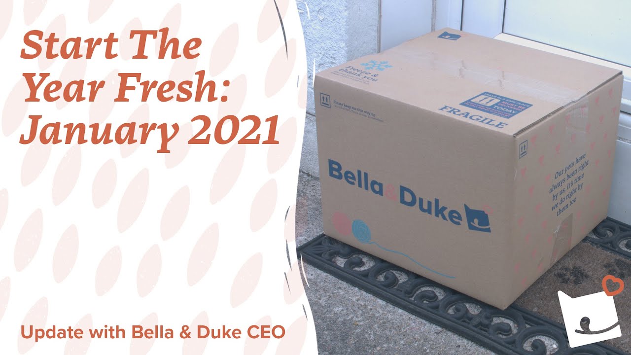 Start the Year Fresh | Bella & Duke CEO Update Jan 2021