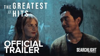 THE GREATEST HITS | Official Trailer | Searchlight Pictures by SearchlightPictures 1,965,113 views 2 weeks ago 2 minutes, 17 seconds