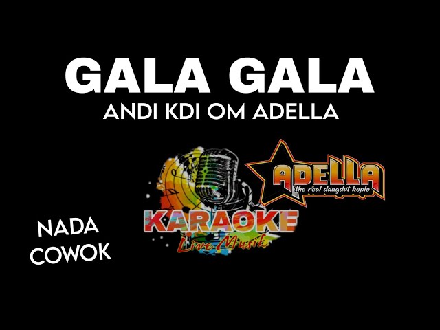 GALA GALA KARAOKE ANDI KDI OM ADELLA class=