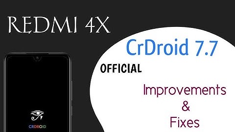 CrDroid 7.7 OFFICIAL | Redmi 4X Rom | Android R | IMPROVEMENT DETECTED | Install Now!!!