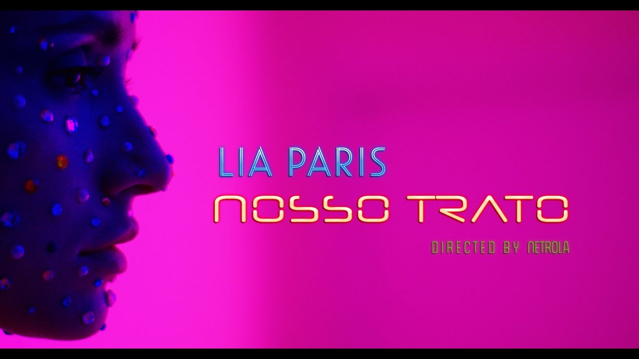 Lia Paris - NOSSO TRATO - Music Video