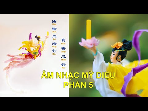 Video Âm Nhạc Mỹ Diệu Cho Nội Tâm An Hòa Phần 5 - youtube