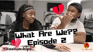 Situationships Episode 2 | Relationship 101