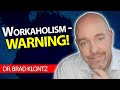 Workaholism - WARNING!