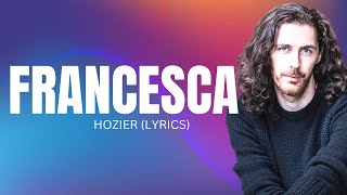 [Melody Album] FRANCESCA - HOZIER (Easy Lyrics)