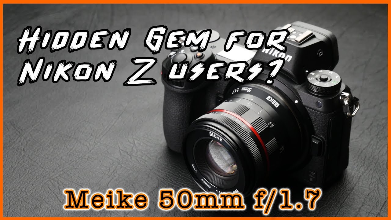 Meike 50mm f1.7 lens for Nikon Z mount - YouTube