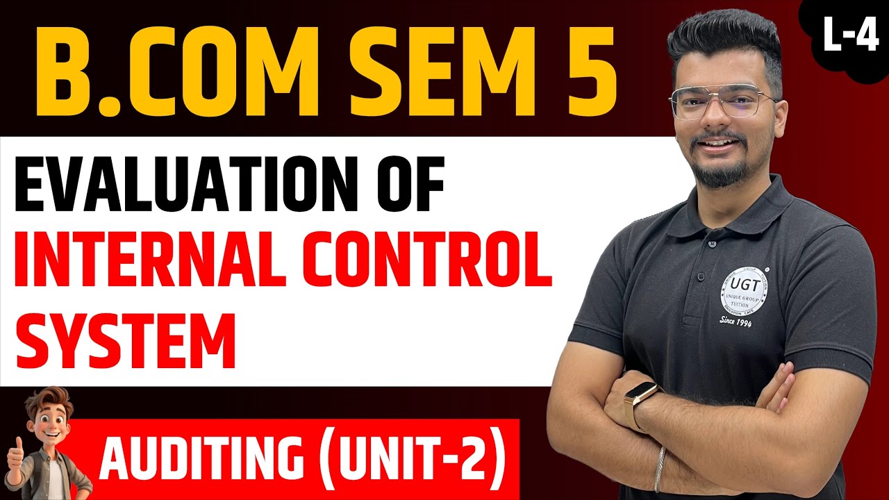 Evaluation of Internal Control System | Auditing | Lecture -4 | Bcom Sem 5 | UGT