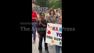 CDC rallies outside Atlanta HQ after director’s ousting