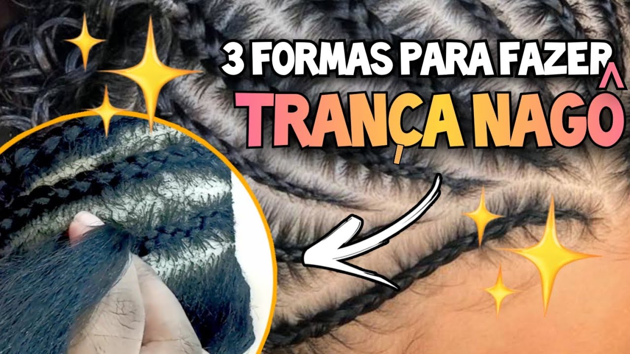 COMO FAZER TRANÇA NAGO | 3 técnicas fáceis para iniciantes - YouTube