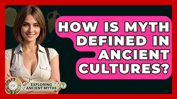 How Is Myth Defined In Ancient Cultures? - Exploring Ancient Myths