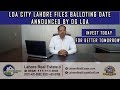 Congratulations!! LDA City Lahore Files Balloting Date Announced by DG LDA