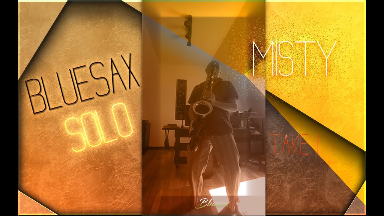 Watch #BLUESAX #SOLO : "MISTY" Take I on YouTube Watch #BLUESAX #SOLO : "MISTY" Take I on YouTube