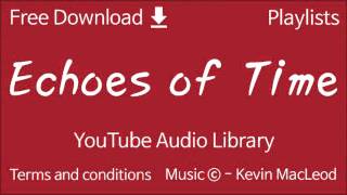 Echoes of Time | YouTube Audio Library