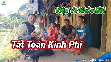 #493 Vợ Khoẻ Cười Tươi Như Hoa ! TẤT TOÁN KINH PHÍ ĐI VIỆN CỦA GĐ ANH PÓ - Tuyên Hà Giang