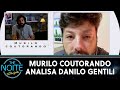 Murilo Coutorando faz análise de Danilo Gentili | The Noite (01/06/21)