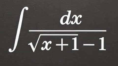 u substitution integral dx / (sqrt(x + 1) - 1)