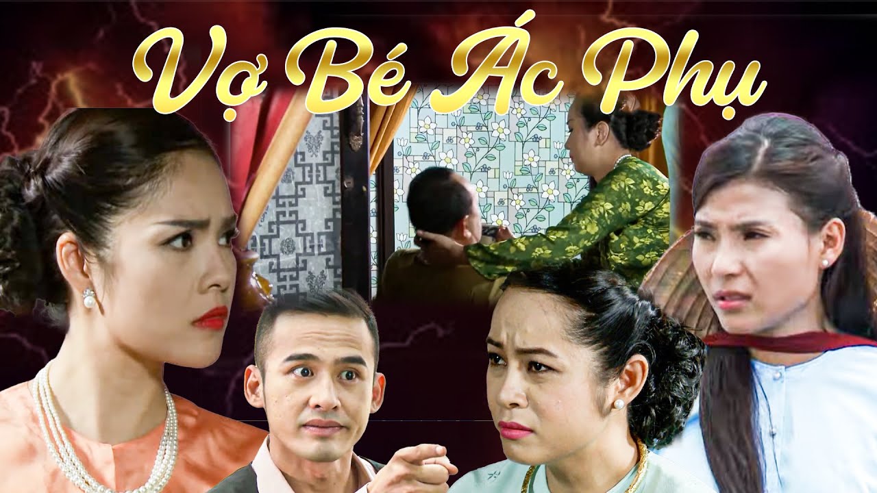 VỢ BÉ ÁC PHỤ DÙNG ÁC KẾ 