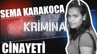 The Murder of Sema Karakoca | Criminal Episode 54