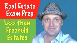 Less than freehold estates - Real Estate Exam