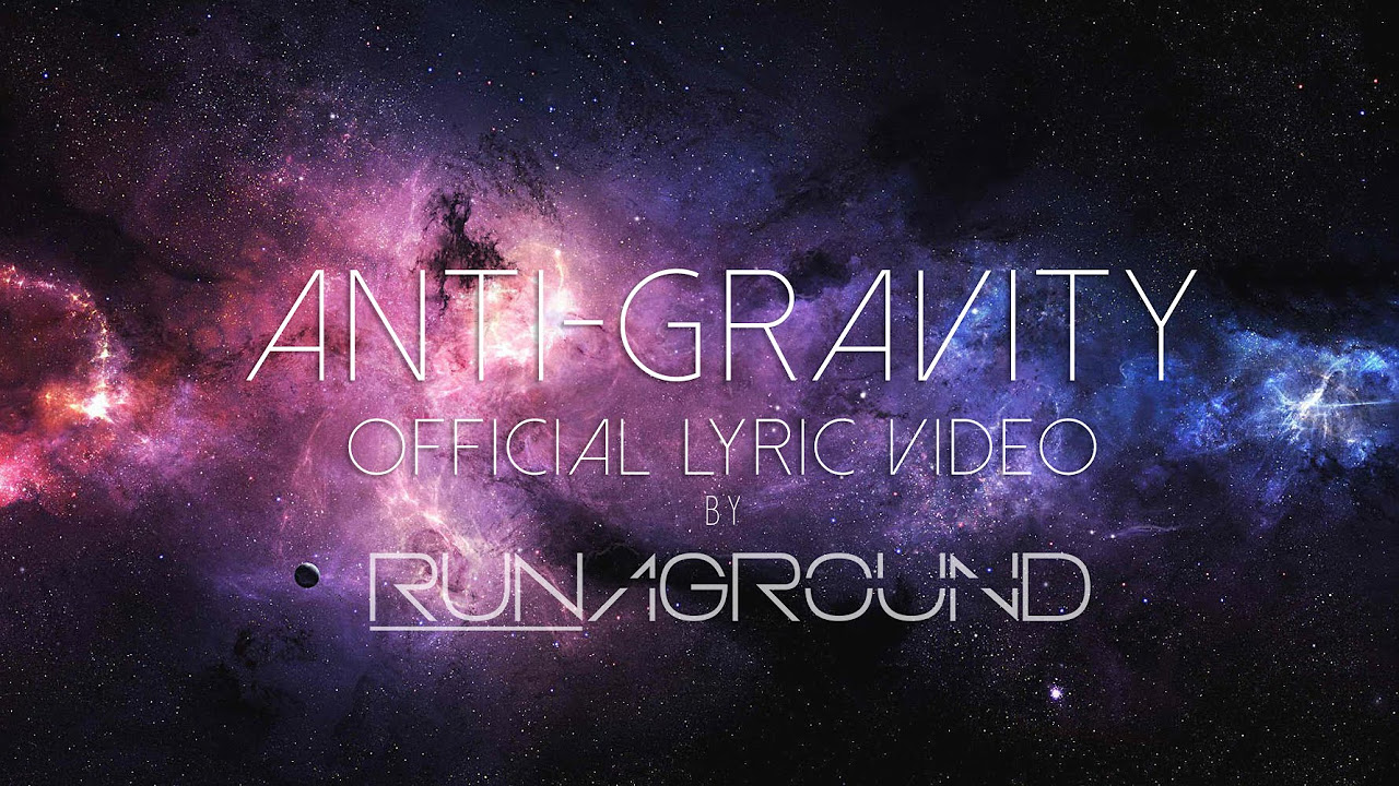 Anti Gravity   RUNAGROUND   Official Lyrics  Audio