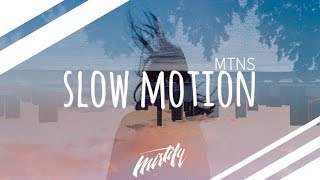 Watch Mtns Slow Motion video