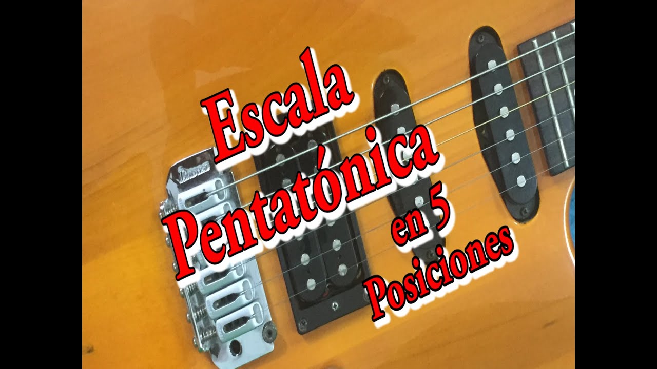 Escala Pentatonica - 5 Posiciones - Facil de entender - YouTube