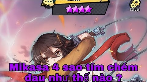 Học Viện Bá Vương: Mikasa 9sao chém địch như chém chuối