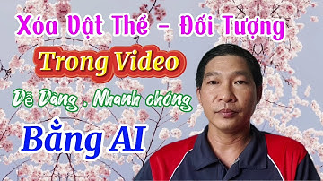 Xóa Vật Thể Trên Video Dễ Dàng Nhanh Chóng Bằng AI|@VuThiHome1