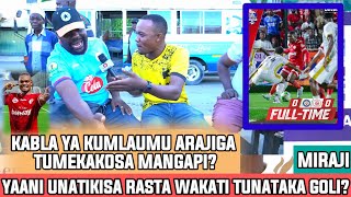 MIRAJI| TUNAMLAUMU ARAJIGA KINA MWALIMU WANAKOSA MAGOLI WENYEWE TU|BORA KITAMBALA HAKUWEPO TUNGELIA😂