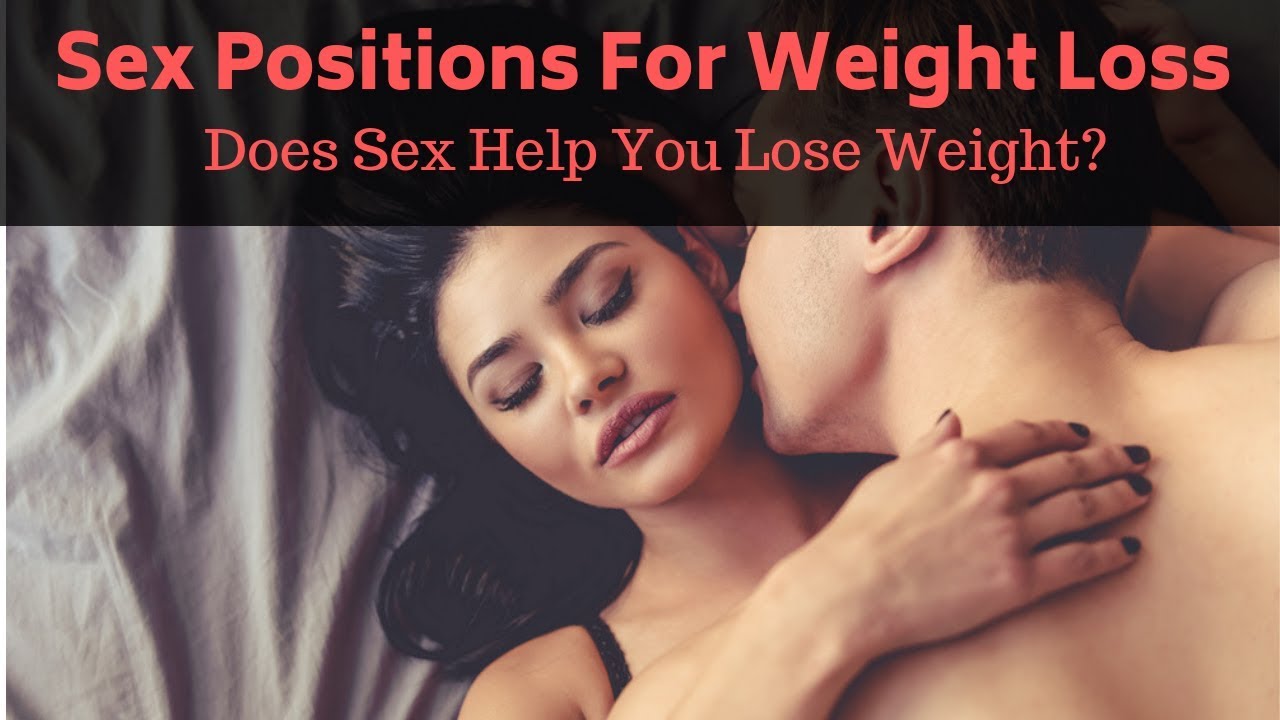 Sex Positions For Weight Loss Does Sex Help You Lose Weight Youtube