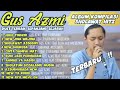 Download Lagu New❗Sholawat GUS AZMI Terbaru 2022_Full Album Sholawat Pilihan & Terpopuler Gus Azmi 2022