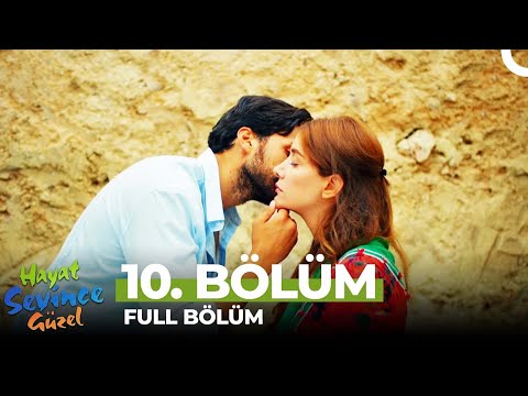 Hayat Sevince Güzel 10. Bölüm