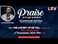 The Mystery of His Will - The LTV Praise Show with Apostle Grace Lubega