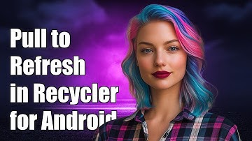 How to Implement Pull to Refresh in RecyclerView for Android Apps