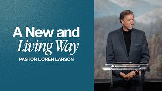 A New and Living Way | Pastor Loren Larson | Sunday Service | The Brooklyn Tabernacle