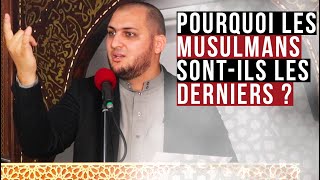 POURQUOI LES MUSULMANS SONTILS LES DERNIERS ?