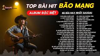 TOP 40 BÀI ĐẶC BIỆT HAY NHẤT | Vạn Lý Sầu, 60 Năm Cuộc Đời #SaxoAI #nhachaymoingay #xuhuongyoutube