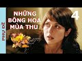 Những bông hoa mùa Thu. Tập 4 | Phim tâm lý xã hội, bão tố trong tình yêu (Phụ đề)