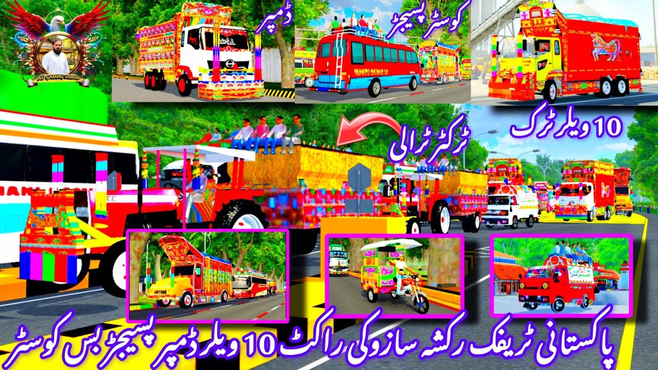New Pakistani Tarffice Dumper Passenger Coaster 10Weelar Truck All Tarffice Change AU GAMING USMANI