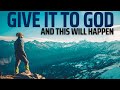 GIVE IT TO GOD: Stop Worrying And Trust God (Christian Motivation)