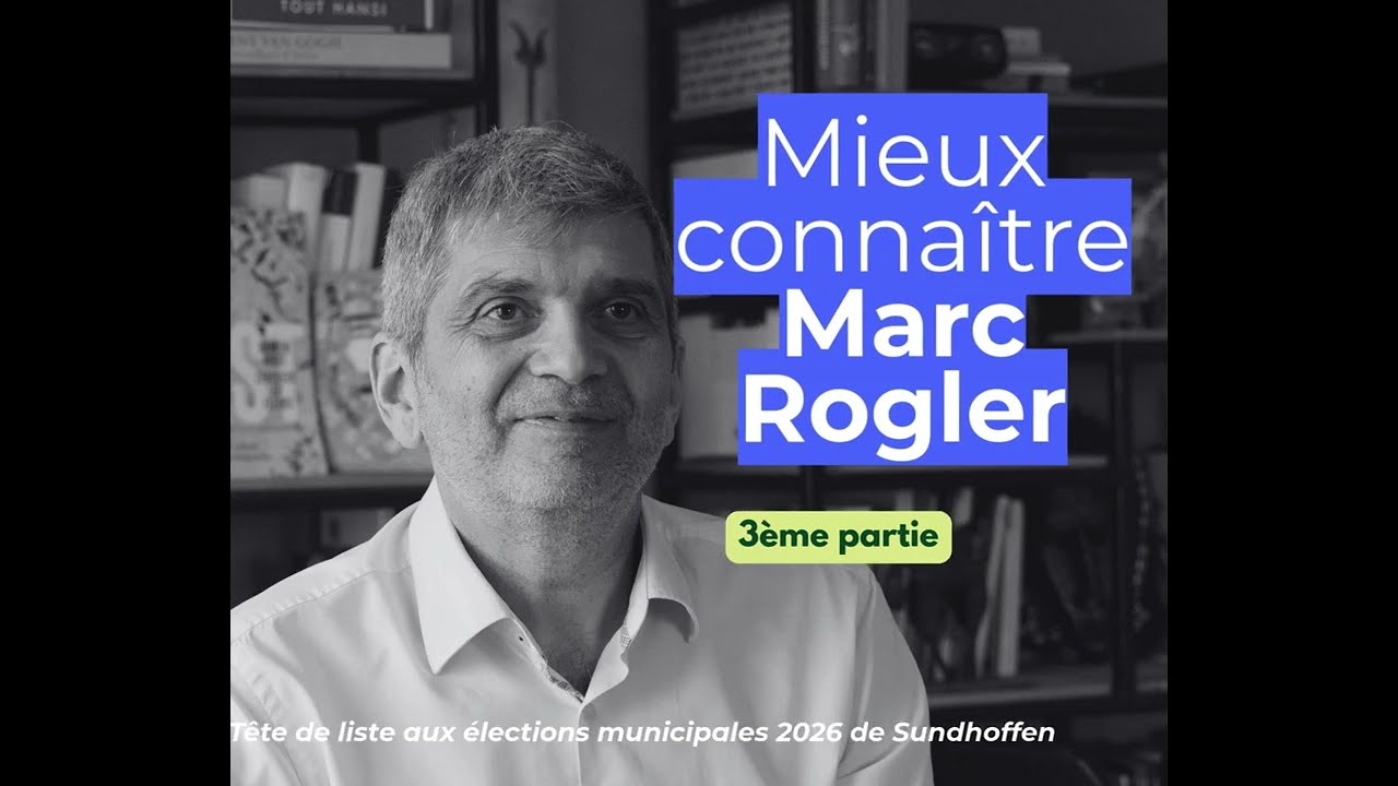 Municipales 2026-Mieux connaître Marc Rogler tête de liste 