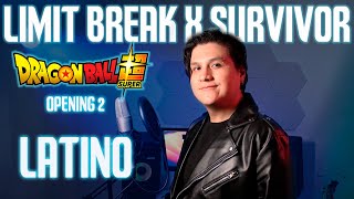 Dragon Ball Super Op. 2 | Limit Break X Survivor | Latino (Full)