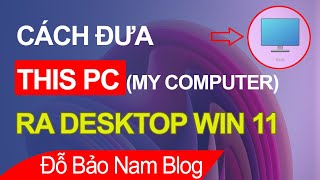 Hướng dẫn cách đưa This PC ra Desktop trên Windows 11