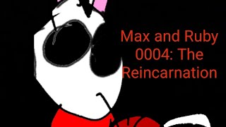 Max and Ruby 0004: The Reincarnation