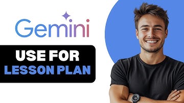 How To Use Gemini AI For Lesson Plan 2025