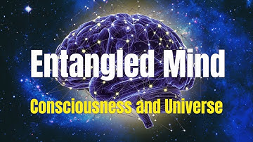 Quantum Consciousness Theory: Is Your Brain Connected to the Universe? Quantum Physics